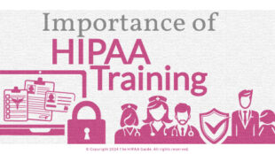 Why is HIPAA training important? - hipaaguide.net