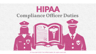 The Duties of a HIPAA Compliance Officer - hipaaguide.net