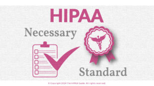 HIPAA Minimum Necessary Standard - HIPAAGuide.net