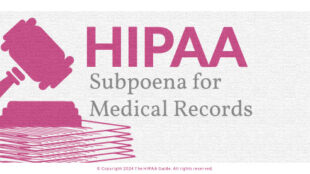 HIPAA subpoena for medical records -HIPAAGuide.net