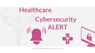 healthcare cybersecurity alert - hipaaguide.net