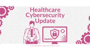healthcare cybersecurity update - hipaaguide.net