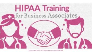 HIPAA Training for Business Associates - HIPAAGuide.net