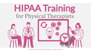 HIPAA training for physical therapists - HIPAA Guide.net