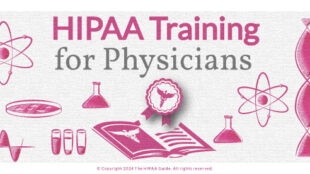 HIPAA Training for Physicians - HIPAAGuide.net