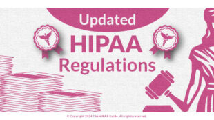 Updated HIPAA Regulations - HIPAAGuide.net